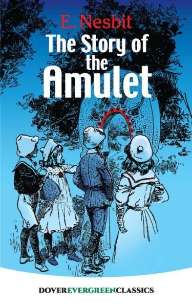 Cover for E. Nesbit · The Story of the Amulet - Evergreen Classics (Paperback Bog) (2018)