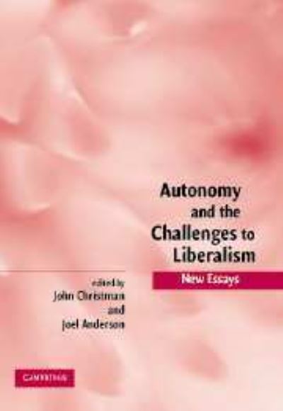 Cover for John Christman · Autonomy and the Challenges to Liberalism: New Essays (Hardcover Book) (2005)