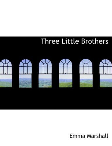 Cover for Emma Marshall · Three Little Brothers (Hardcover Book) [Large Print, Lrg edition] (2008)