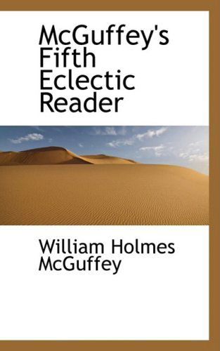 Cover for William Holmes Mcguffey · Mcguffey's Fifth Eclectic Reader (Paperback Book) (2008)