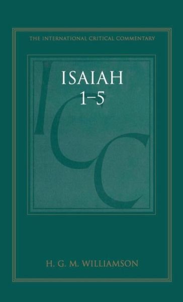 Cover for Hugh Williamson · The International Critical Commentary: Isaiah 1-5 (Hardcover Book) (2006)