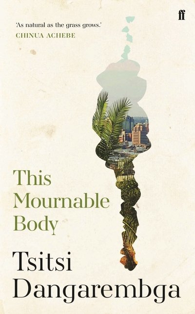 Cover for Tsitsi Dangarembga · This Mournable Body: SHORTLISTED FOR THE BOOKER PRIZE 2020 (Hardcover Book) [Main edition] (2020)