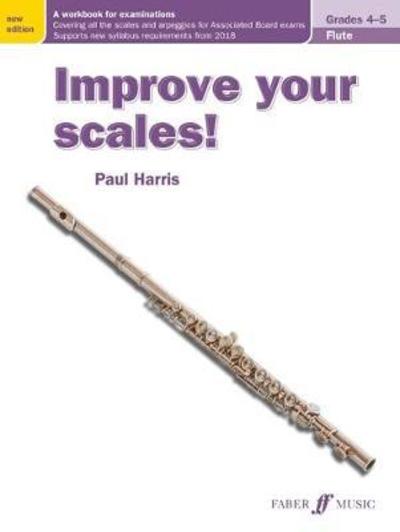 Cover for Paul Harris · Improve your scales! Flute Grades 4-5 - Improve Your Scales! (Paperback Book) (2018)