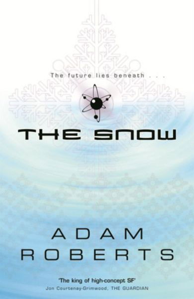 Cover for Adam Roberts · The Snow - Gollancz S.F. (Taschenbuch) (2005)