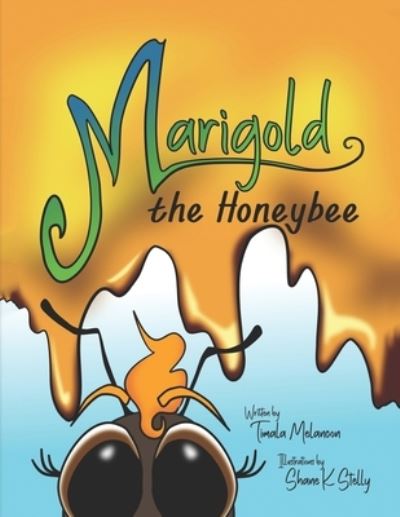 Cover for Timala Melancon · Marigold the Honeybee (Pocketbok) (2021)