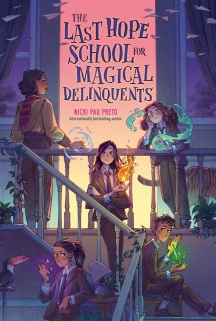 Cover for Nicki Pau Preto · The Last Hope School for Magical Delinquents - The Last Hope School for Magical Delinquents (Gebundenes Buch) (2024)