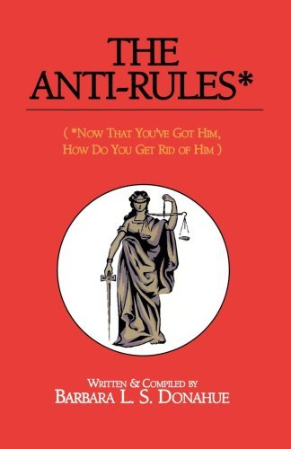 Cover for Barbara Donahue · The Anti-rules*: (*now That You've Got Him, How Do You Get Rid of Him) (Paperback Book) (2005)