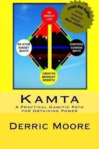 Cover for Derric Moore · Kamta: A Practical Kamitic Path for Obtaining Power (Paperback Bog) (2011)