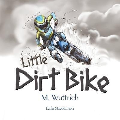 Cover for M Wuttrich · Little Dirt Bike (Paperback Bog) (2019)