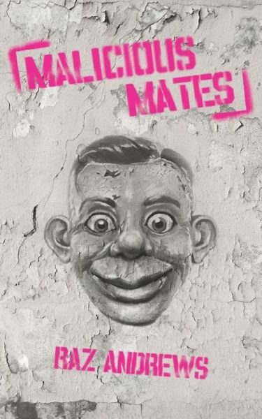 Cover for Raz Andrews · Malicious Mates (Pocketbok) (2019)
