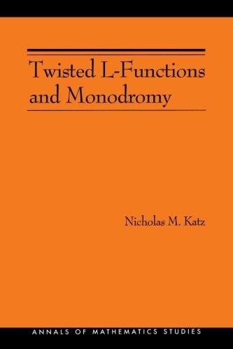 Twisted L-Functions and Monodromy - Annals of Mathematics Studies - Nicholas M. Katz - Books - Princeton University Press - 9780691091518 - February 24, 2002