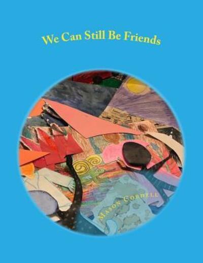 Cover for Mason Cordell · We Can Still Be Friends (Paperback Book) (2018)