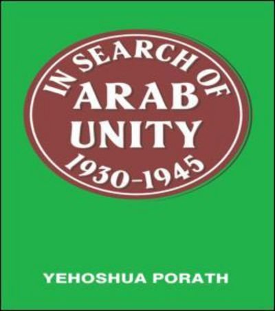 Cover for Yehoshua Porath · In Search of Arab Unity 1930-1945 (Paperback Bog) (1986)