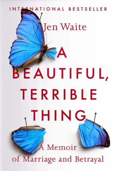 Cover for Jen Waite · A Beautiful, Terrible Thing (Paperback Book) (2018)