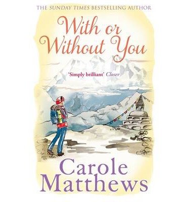 Cover for Carole Matthews · With or Without You: A romantic, escapist novel from the Sunday Times bestseller (Paperback Bog) (2014)