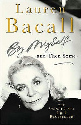 By Myself and Then Some - Lauren Bacall - Books - Headline Publishing Group - 9780755313518 - February 6, 2006