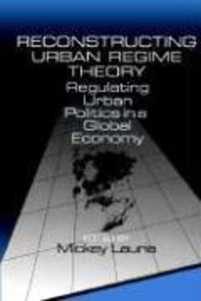 Cover for Mickey Lauria · Reconstructing Urban Regime Theory: Regulating Urban Politics in a Global Economy (Paperback Book) (1996)