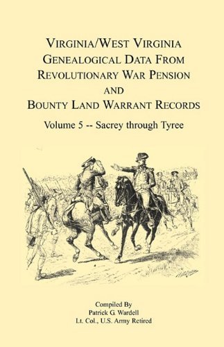 Cover for Patrick G. Wardell · Virginia and West Virginia Genealogical Data from Revolutionary War Pension and Bounty Land Warrant Records, Volume 5 Sacrey-tyree (Paperback Book) (2009)