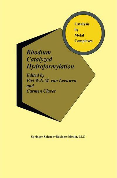 Cover for Piet W Van Leeuwen · Rhodium Catalyzed Hydroformylation - Catalysis by Metal Complexes (Hardcover Book) [2002 edition] (2000)