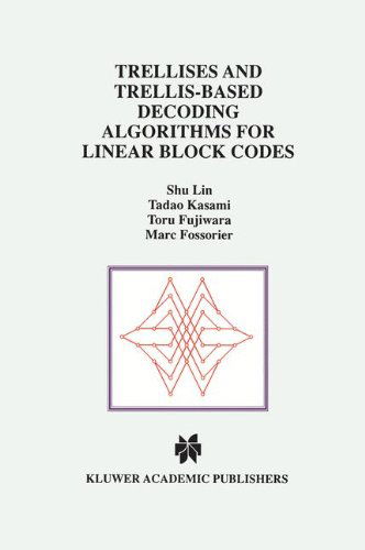 Cover for Shu Lin · Trellises and Trellis-Based Decoding Algorithms for Linear Block Codes - The Springer International Series in Engineering and Computer Science (Hardcover Book) [1998 edition] (1998)