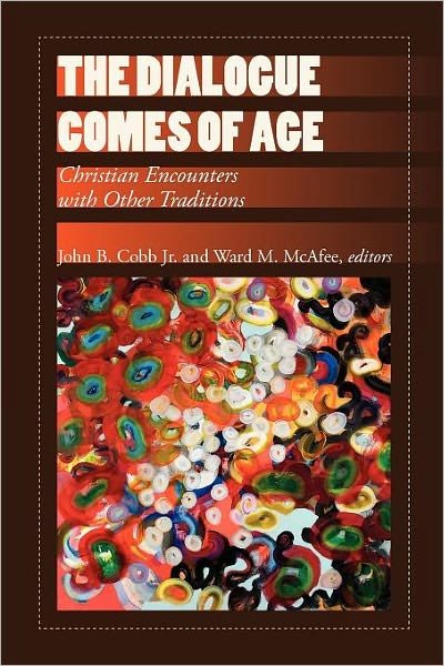 Cover for Cobb, John B., Jr. · The Dialogue Comes of Age: Christian Encounters with Other Traditions (Paperback Book) (2010)