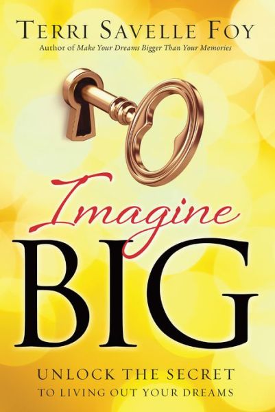 Cover for Terri Savelle Foy · Imagine Big (Hardcover Book) (2013)