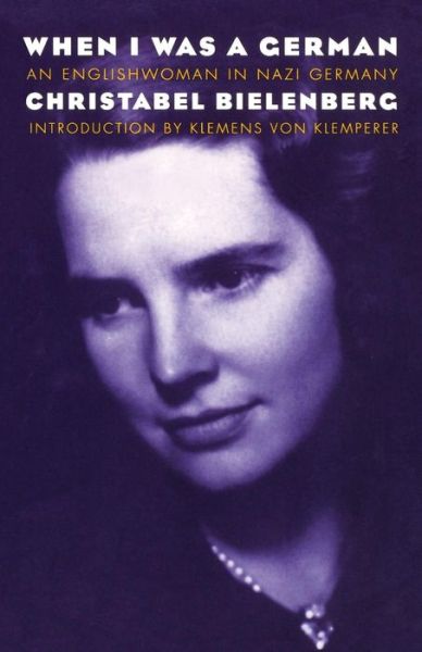 Cover for Christabel Bielenberg · When I Was a German, 1934-1945: An Englishwoman in Nazi Germany (Paperback Book) (1998)