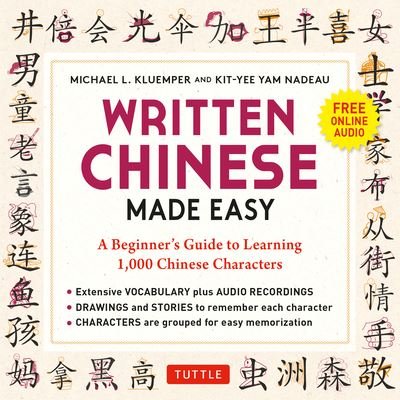 Written Chinese Made Easy: A Beginner's Guide to Learning 1,000 Chinese Characters (Online Audio) - Michael L. Kluemper - Kirjat - Tuttle Publishing - 9780804855518 - tiistai 11. lokakuuta 2022