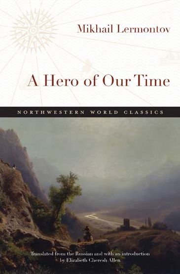 A Hero of Our Time - Northwestern World Classics - Mikhail Lermontov - Books - Northwestern University Press - 9780810133518 - August 30, 2016