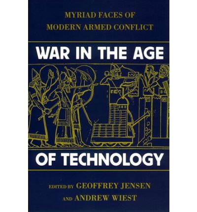 Cover for Andrew A. Wiest · War in the Age of Technology: Myriad Faces of Modern Armed Conflict (Paperback Book) (2001)