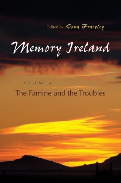 Cover for Oona Frawley · Memory Ireland: Volume 3: The Famine and the Troubles - Irish Studies (Hardcover bog) (2014)