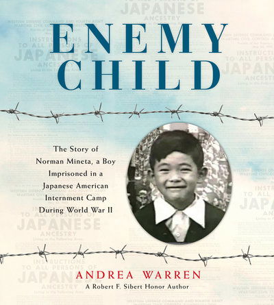 Cover for Andrea Warren · Enemy Child: The Story of Norman Mineta, a Boy Imprisoned in a Japanese American Internment Camp During World War II (Hardcover bog) (2019)