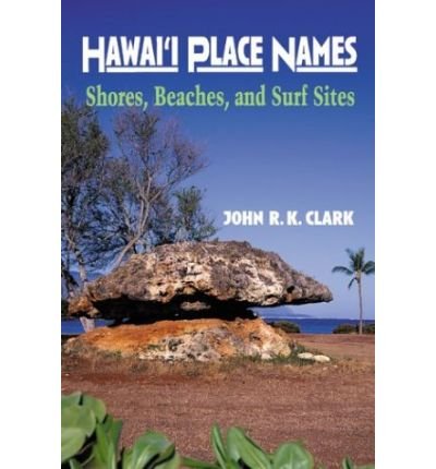 Cover for John R. K. Clark · Hawai'i Place Names: Shores, Beaches, and Surf Sites (Taschenbuch) (2003)