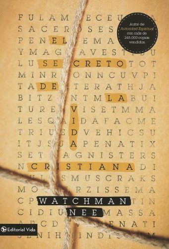 Cover for Watchman Nee · El secreto de la vida cristiana (Paperback Book) [Spanish, Tra edition] (2013)