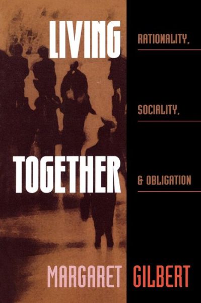 Cover for Margaret Gilbert · Living Together: Rationality, Sociality, and Obligation (Paperback Book) (1996)