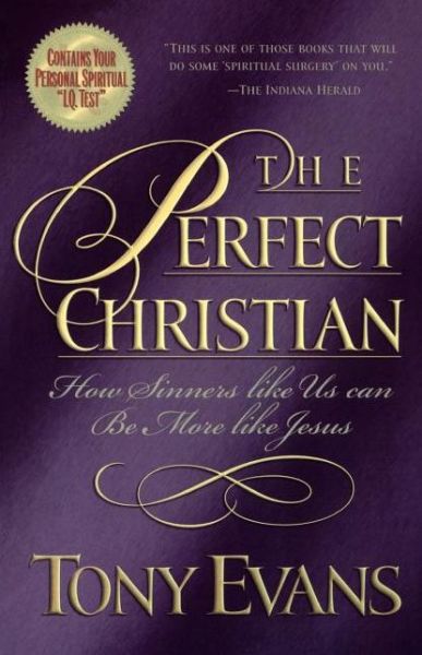 Cover for Tony Evans · The Perfect Christian How Sinners Like Us Can Be More Like Jesus (Paperback Book) (2000)
