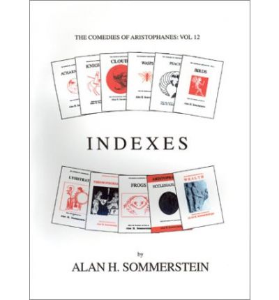 Cover for Alan H. Sommerstein · Aristophanes: Indexes to the Plays - Classical Texts (Pocketbok) (2002)