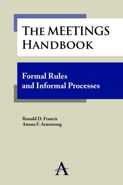 Cover for Ronald D. Francis · The Meetings Handbook: Formal Rules and Informal Processes (Hardcover Book) (2012)