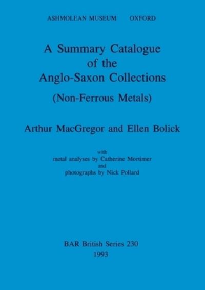 Cover for Ellen Bolick · A Summary Catalogue of the Anglo-Saxon Collections (Non-Ferrous Metals) - British Archaeological Reports British Series (Pocketbok) (1993)