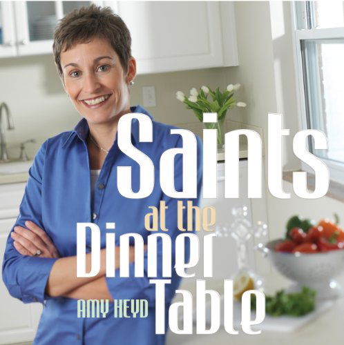 Cover for Amy Heyd · Saints at the Dinner Table (Paperback Book) (2008)