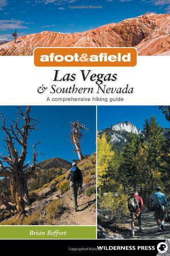 Cover for Brian Beffort · Afoot &amp; Afield: Las Vegas &amp; Southern Nevada: A Comprehensive Hiking Guide - Afoot and Afield (Paperback Book) [Second edition] (2010)