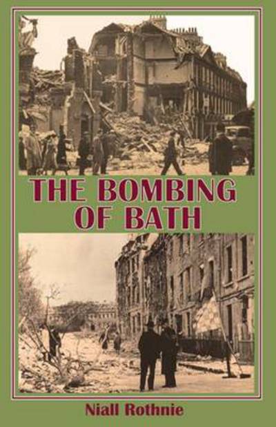 Cover for Niall Rothnie · The Bombing of Bath (Paperback Book) [2nd ed, extended text with additional illustration edition] (2010)