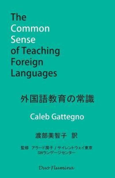 Cover for Caleb ?? Gattegno ????? · ???????? : The Common Sense of Teaching Foreign Languages (Paperback Bog) (2019)