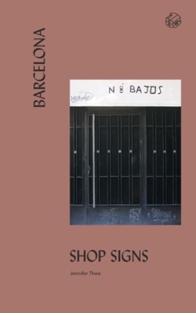 Cover for J Theis · Barcelona Shop Signs (Hardcover Book) (2019)