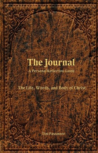 The Journal: a Personal Reflection Guide - Tim Passmore - Książki - Outcome Publishing - 9780981509518 - 1 grudnia 2008