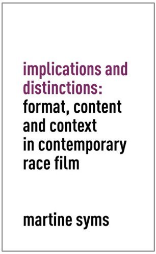Cover for Martine Syms · Implications and Distinctions: Format, Content and Context in Contemporary Race Film (Hardcover Book) (2011)