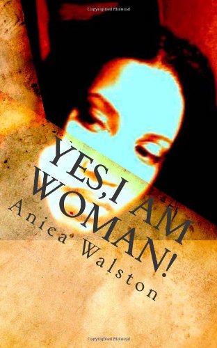 Cover for Anica Walston · Yes, I Am Woman! (Paperback Book) (2011)