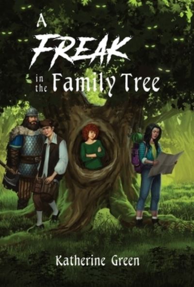 Cover for Katherine Green · Freak in the Family Tree (Book) (2023)