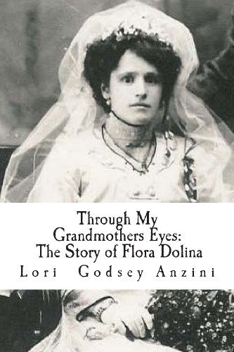 Cover for Lori Godsey Anzini · Through My Grandmothers Eyes: the Story of Flora (Volume 1) (Paperback Book) (2013)