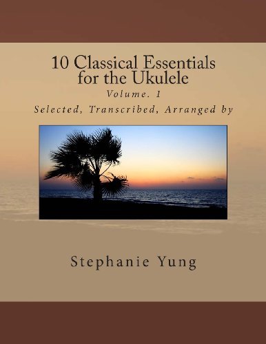 Cover for Stephanie Yung · 10 Classical Essentials  for the Ukulele: Volume. 1 (Taschenbuch) [First edition] (2013)